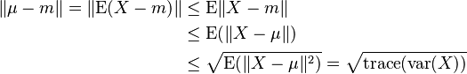 
\begin{align}
\left\|\mu-m\right\| 
= \left\| \mathrm{E} (X-m) \right\| 
& \leq  \mathrm{E} \|X-m\|  \\
& \leq  \mathrm{E} (\left\| X-\mu \right\| ) \\
& \leq \sqrt{ \mathrm{E} ( \| X-\mu \|^2 ) }
= \sqrt{ \mathrm{trace} (\mathrm{var} (X) ) }
\end{align}
