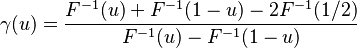  \gamma( u )= \frac{ F^{ -1 }( u ) +F^{ -1 }( 1 - u )-2F^{ -1 }( 1 / 2 ) }{F^{ -1 }( u ) -F^{ -1 }( 1 - u ) } 