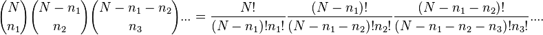 {N \choose n_1}{N-n_1\choose n_2}{N-n_1-n_2\choose n_3}...=\frac{N!}{(N-n_1)!n_1!}\frac{(N-n_1)!}{(N-n_1-n_2)!n_2!}\frac{(N-n_1-n_2)!}{(N-n_1-n_2-n_3)!n_3!}....