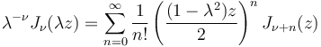 \lambda^{-\nu} J_\nu (\lambda z) = \sum_{n=0}^\infty \frac{1}{n!} \left(\frac{(1-\lambda^2)z}{2}\right)^n J_{\nu+n}(z) 