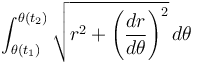 \int_{\theta(t_1)}^{\theta(t_2)} \sqrt{r^2 + \left(\frac{dr}{d\theta}\right)^2}\,d\theta