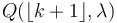 Q(\lfloor k+1\rfloor,\lambda)