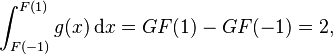 \int_{F(-1)}^{F(1)}g(x)\,\mathrm{d}x=GF(1)-GF(-1)=2,