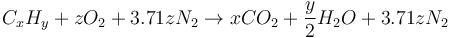 C_xH_y + zO_2 + 3.71zN_2 \to xCO_2 + \frac{y}{2} H_2O + 3.71zN_2