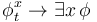 \phi^x_t \to \exists x \, \phi