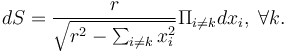 dS=\frac{r}{\sqrt{r^{2}-\sum_{i\ne k}x_{i}^{2}}}\Pi_{i\ne k}dx_{i},\;\forall k.