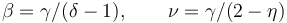 \beta=\gamma/(\delta-1) , \qquad \nu=\gamma/(2-\eta)