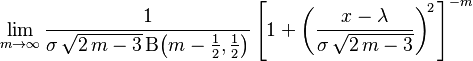 \lim_{m\to\infty}\frac{1}{\sigma\,\sqrt{2\,m-3}\,\mathrm{\Beta}\!\left(m-\frac12, \frac12\right)} \left[1 + \left(\frac{x-\lambda}{\sigma\,\sqrt{2\,m-3}}\right)^{\!2\,} \right]^{-m}