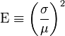  \mathrm{E} \equiv \left(\frac{\sigma}{\mu}\right)^2