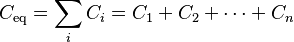 C_\mathrm{eq}= \sum_{i} C_i = C_1 + C_2 + \cdots + C_n