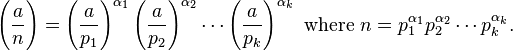 \Bigg(\frac{a}{n}\Bigg) = \left(\frac{a}{p_1}\right)^{\alpha_1}\left(\frac{a}{p_2}\right)^{\alpha_2}\cdots \left(\frac{a}{p_k}\right)^{\alpha_k}\mbox{ where } n=p_1^{\alpha_1}p_2^{\alpha_2}\cdots p_k^{\alpha_k}.