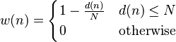 w(n) = \begin{cases} 1 - \frac{d(n)}{N} & d(n) \le N \\ 0 & \text{otherwise} \end{cases}