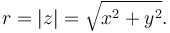 r = |z|=\sqrt{x^2 + y^2}.\,