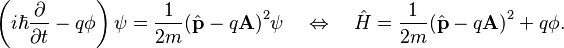 \left ( i\hbar \frac{\partial}{\partial t}- q\phi\right) \psi = \frac{1}{2m}{(\hat{\mathbf{p}} - q \mathbf{A})}^2 \psi \quad \Leftrightarrow \quad \hat{H} = \frac{1}{2m}{(\hat{\mathbf{p}} - q \mathbf{A})}^2 + q\phi.