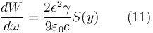 \frac{dW}{d\omega}=\frac{2e^2 \gamma}{9 \varepsilon_0c}S(y)\qquad (11)