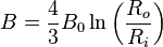 B = \frac{4}{3} B_0 \ln\left(\frac {R_o} {R_i}\right)