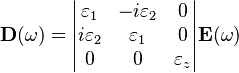 \begin{align}
\mathbf{D}(\omega) & = \begin{vmatrix}
\varepsilon_{1} & -i \varepsilon_{2} & 0\\
i \varepsilon_{2} & \varepsilon_{1} & 0\\
0 & 0 & \varepsilon_{z}\\
\end{vmatrix} \mathbf{E}(\omega)\\
\end{align}