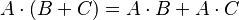 A \cdot (B + C) = A \cdot B + A \cdot C