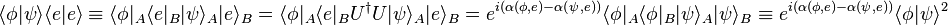 
   \langle \phi| \psi\rangle \langle e | e \rangle \equiv \langle \phi|_A \langle e|_B   |\psi\rangle_A |e\rangle_B 
= \langle \phi|_A \langle e|_B   U^{\dagger} U |\psi\rangle_A |e\rangle_B 
= e^{i(\alpha(\phi, e) - \alpha(\psi, e))} \langle \phi|_A \langle \phi|_B  |\psi\rangle_A |\psi\rangle_B \equiv e^{i(\alpha(\phi, e) - \alpha(\psi, e))} \langle \phi |\psi \rangle^2
