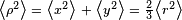 \scriptstyle \left\langle \rho^2 \right\rangle \;=\; \left\langle x^2\right\rangle \;+\; \left\langle y^2 \right\rangle \;=\; \frac{2}{3}\left\langle r^2 \right\rangle