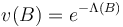  v(B)=e^{-\Lambda(B)} 