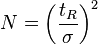 N = \left(\frac{t_R}{\sigma}\right)^2 \,