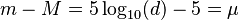 m - M = 5 \log_{10}(d) - 5 = \mu 