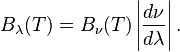 B_\lambda(T) = B_\nu(T)\left|\frac{d\nu}{d\lambda}\right|.