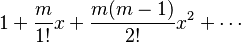 1 + \frac{m}{1!}x + \frac{m(m-1)}{2!}x^2 + \cdots