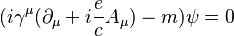 (i\gamma^\mu(\partial_\mu + i\frac{e}{c}A_\mu) - m) \psi = 0\,