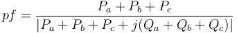 pf = {P_a + P_b + P_c \over |P_a + P_b + P_c + j(Q_a + Q_b + Q_c)|}