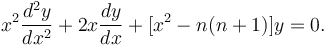 x^2 \frac{d^2 y}{dx^2} + 2x \frac{dy}{dx} + [x^2 - n(n+1)]y = 0.