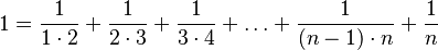 1 = \frac1{1\cdot 2} + \frac1{2 \cdot 3} + \frac1{3 \cdot 4} + \dots + \frac1{(n-1)\cdot n} + \frac1n