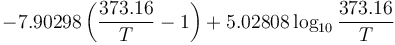 -7.90298 \left( \frac{373.16}{T}-1 \right) + 5.02808 \log_{10} \frac{373.16}{T} 