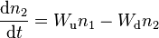 ~ 
\frac
{{\rm d}n_2}
{{\rm d}t}
=
W_{\rm u} n_1 -
W_{\rm d} n_2
~