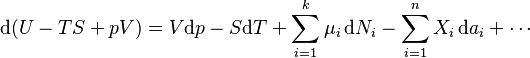 \mathrm{d}(U-TS+pV)=V\mathrm{d}p-S\mathrm{d}T+\sum_{i=1}^k \mu_i \,\mathrm{d}N_i - \sum_{i=1}^n X_i \,\mathrm{d}a_i + \cdots