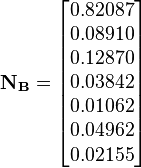 \mathbf{N_{B}} = \begin{bmatrix}
0.82087 \\
0.08910 \\
0.12870 \\
0.03842 \\
0.01062 \\
0.04962 \\
0.02155 \end{bmatrix}