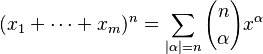 (x_1+\cdots+x_m)^n = \sum_{|\alpha|=n}{n \choose \alpha}x^\alpha