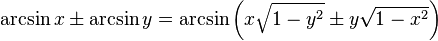 \arcsin x \pm \arcsin y = \arcsin\left(x\sqrt{1-y^2} \pm y\sqrt{1-x^2}\right)