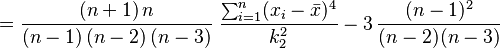  = \frac{(n+1)\,n}{(n-1)\,(n-2)\,(n-3)} \; \frac{\sum_{i=1}^n (x_i - \bar{x})^4}{k_{2}^2} - 3\,\frac{(n-1)^2}{(n-2) (n-3)}
