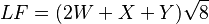 LF = (2W + X + Y)\sqrt{8}