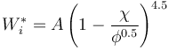 W_i^* = A \left(1 - \frac{\chi}{\phi^{0.5}}\right)^{4.5}