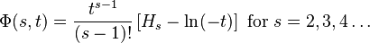 \Phi(s,t)=\frac{t^{s-1}}{(s-1)!}\left[H_s-\ln(-t)\right]\text{ for }s=2,3,4\ldots