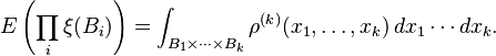  E\left(\prod_i \xi(B_i)\right) = \int_{B_1 \times \cdots \times B_k} \rho^{(k)}(x_1,\ldots,x_k) \, dx_1\cdots dx_k . 