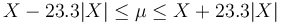  X - 23.3 | X | \le \mu \le  X + 23.3 | X | 