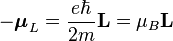 -\boldsymbol{\mu}_L = \dfrac{e\hbar}{2m}\mathbf{L} = \mu_B\mathbf{L}