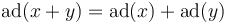 {\rm ad} (x+y)={\rm ad} (x)+{\rm ad} (y)