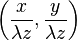 \left( \frac{x}{\lambda z}, \frac{y}{\lambda z} \right)