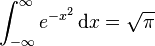 \int_{-\infty}^\infty e^{-x^2}\,\mathrm{d}x = \sqrt{\pi}