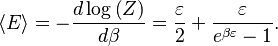 \left\langle E\right\rangle=-\frac{d\log\left(Z\right)}{d\beta}= \frac{\varepsilon}{2} + \frac{\varepsilon}{e^{\beta\varepsilon}-1}.